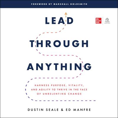 Lead Through Anything by Dustin Seale audiobook