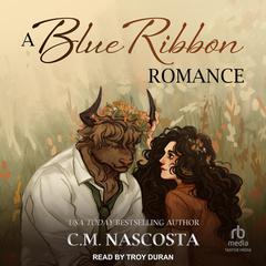 A Blue Ribbon Romance by C. M. Nascosta audiobook