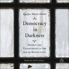 Democracy In Darkness by Katlyn Marie Carter audiobook