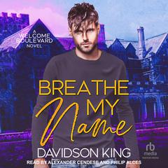 Breathe My Name by Davidson King audiobook