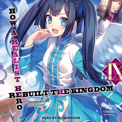 How a Realist Hero Rebuilt the Kingdom: Volume 9 by Dojyomaru  audiobook