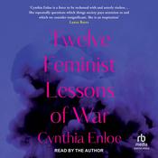 Twelve Feminist Lessons of War by  Cynthia Enloe audiobook