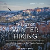 The Joy of Winter Hiking by  Derek Dellinger audiobook