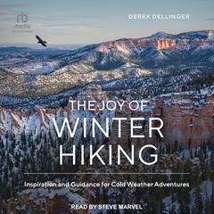 The Joy of Winter Hiking by Derek Dellinger audiobook