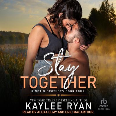 Stay Together by Kaylee Ryan audiobook