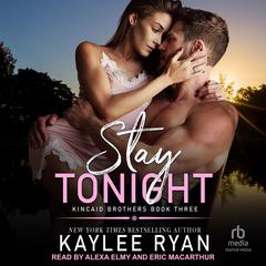Stay Tonight by Kaylee Ryan audiobook