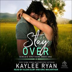 Stay Over by Kaylee Ryan audiobook