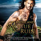 A Highland Rogue to Ruin by  E. Elizabeth Watson audiobook