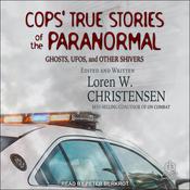 Cops' True Stories of the Paranormal by  Loren W. Christensen audiobook