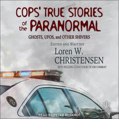 Cops' True Stories of the Paranormal by Loren W. Christensen audiobook