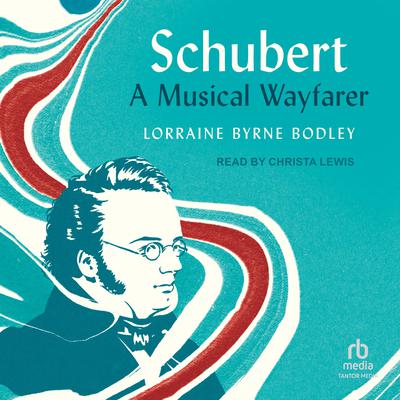 Schubert by Lorraine Byrne Bodley audiobook