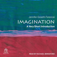 Imagination by Jennifer Anna Gosetti-Ferencei audiobook