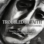 Troubled by Faith by  Owen Davies audiobook
