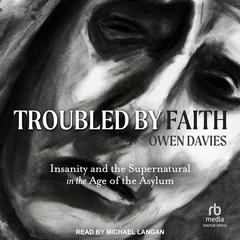 Troubled by Faith by Owen Davies audiobook