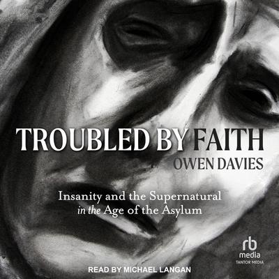 Troubled by Faith by Owen Davies audiobook