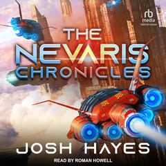 The Nevaris Chronicles by Josh Hayes audiobook