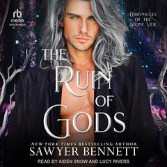 The Ruin of Gods by Sawyer Bennett audiobook