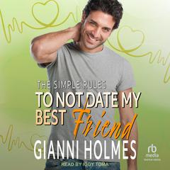 To Not Date My Best Friend by Gianni Holmes audiobook