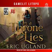 On a Throne of Lies by  Eric Ugland audiobook