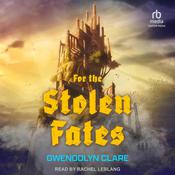 For the Stolen Fates by  Gwendolyn Clare audiobook