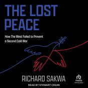 The Lost Peace by  Richard Sakwa audiobook