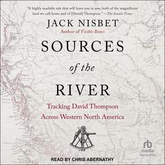 Sources of the River by Jack Nisbet audiobook