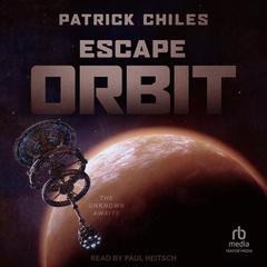 Escape Orbit by Patrick Chiles audiobook