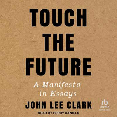 Touch the Future by John Lee Clark audiobook