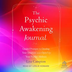 The Psychic Awakening Journal by Lisa Campion audiobook