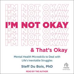 I'm Not Okay and That's Okay by Steff Du Bois audiobook