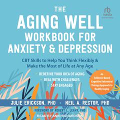The Aging Well Workbook for Anxiety and Depression by Julie Erickson audiobook