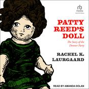 Patty Reed's Doll by  Rachel K. Laurgaard audiobook