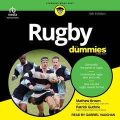 Rugby For Dummies, 4th Edition by Mathew Brown audiobook
