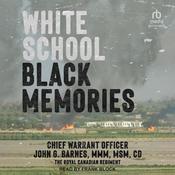 White School, Black Memories by  CWO John G. Barnes audiobook