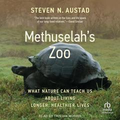 Methuselah's Zoo by Steven N. Austad audiobook