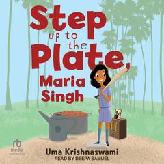 Step Up to the Plate, Maria Singh by Uma Krishnaswami audiobook