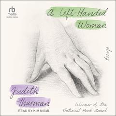 A Left-Handed Woman by Judith Thurman audiobook