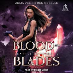 Blood and Blades by Ken Bebelle audiobook