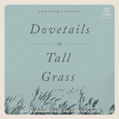 Dovetails in Tall Grass by Samantha Specks audiobook