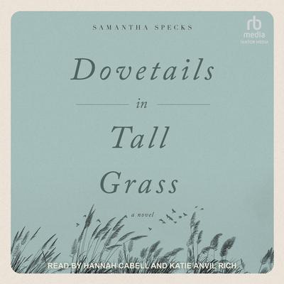 Dovetails in Tall Grass by Samantha Specks audiobook