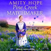 Pine Creek Matchmaker by  Amity Hope audiobook