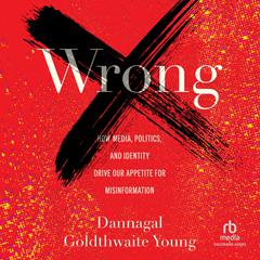 Wrong by Dannagal Goldthwaite Young audiobook