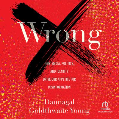 Wrong by Dannagal Goldthwaite Young audiobook