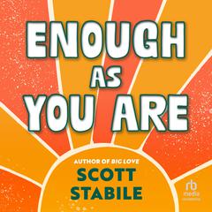 Enough as You Are by Scott Stabile audiobook