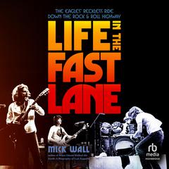 Life in the Fast Lane by Mick Wall audiobook