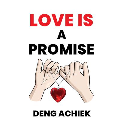 Love is a Promise by Deng Achiek audiobook