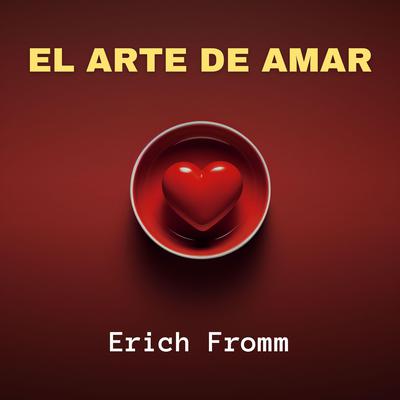 El Arte de Amar by Erich Fromm audiobook