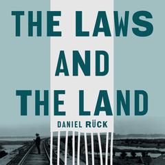 The Laws and the Land by Daniel Rück audiobook