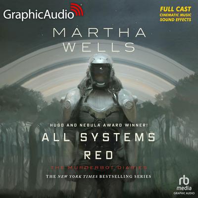 All Systems Red [Dramatized Adaptation] by Martha Wells audiobook