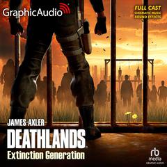Extinction Generation [Dramatized Adaptation] by James Axler audiobook